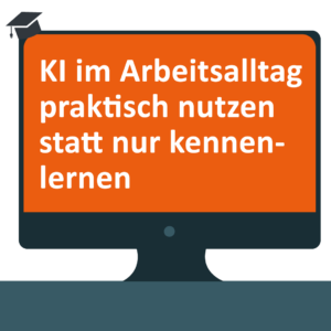 Workshop KI im Arbeitsalltag praktisch nutzen